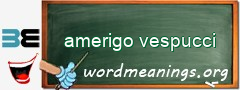 WordMeaning blackboard for amerigo vespucci